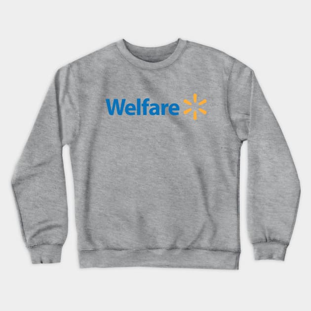 Walmart Welfare Crewneck Sweatshirt by Runesilver